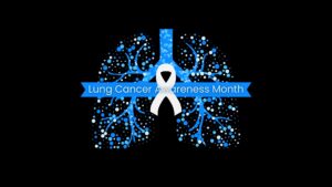 Understanding Lung Cancer Awareness Month and the Importance of Early Detection through Low-Dose Lung Cancer Screening